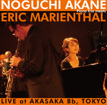 NOGUCHI AKANE PIANOTRIO MEETS ERIC MARIENTHAL LIVE AT AKASAKA BB,TOKYO