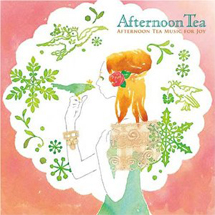 AFTERNOON　TEA　MUSIC　FOR　JOY